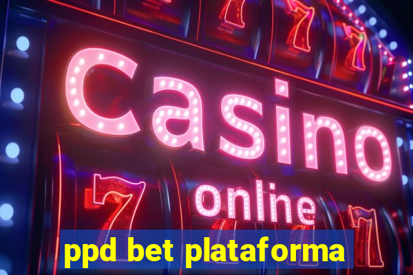 ppd bet plataforma